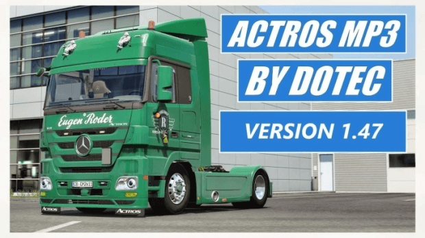 ETS2 - Mercedes-Benz Actros MP3 by Dotec V1.3.1 (1.47.x) ETS2 - Mercedes-Benz Actros MP3 by Dotec V1.3.1 (1.47.x)