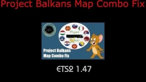 ETS2 - Project Balkans Map Combo Fix V1.0 (1.47.x) ETS2 - Project Balkans Map Combo Fix V1.0 (1.47.x)