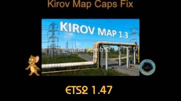 ETS2 - Kirov Map Caps Fix V1.0 (1.47.x) ETS2 - Kirov Map Caps Fix V1.0 (1.47.x)