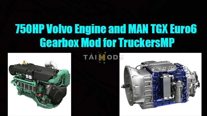 ETS2 - 750HP Volvo Engine and MAN TGX Euro6 Gearbox Mod for TruckersMP (1.43.x)